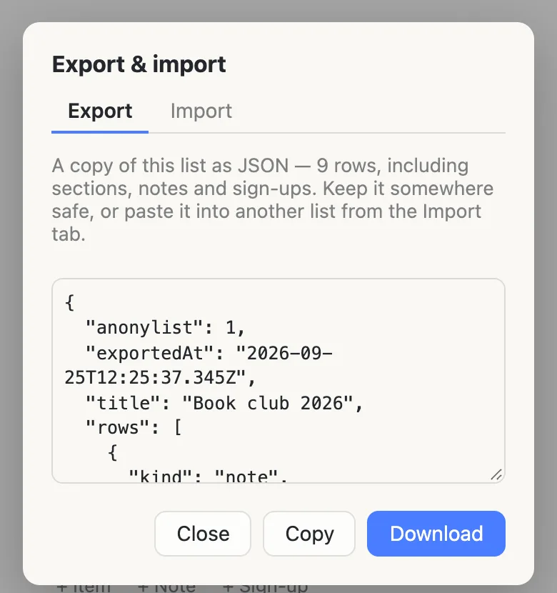 The “Export & import” panel open on a phone, on its Export tab. It reads “A copy of this list as JSON — 9 rows, including sections, notes and sign-ups. Keep it somewhere safe, or paste it into another list from the Import tab.” Below is a scrolling preview of the file, beginning with “anonylist”: 1, an exportedAt timestamp and “title”: “Book club 2026”, and three buttons: Close, Copy and a blue Download.