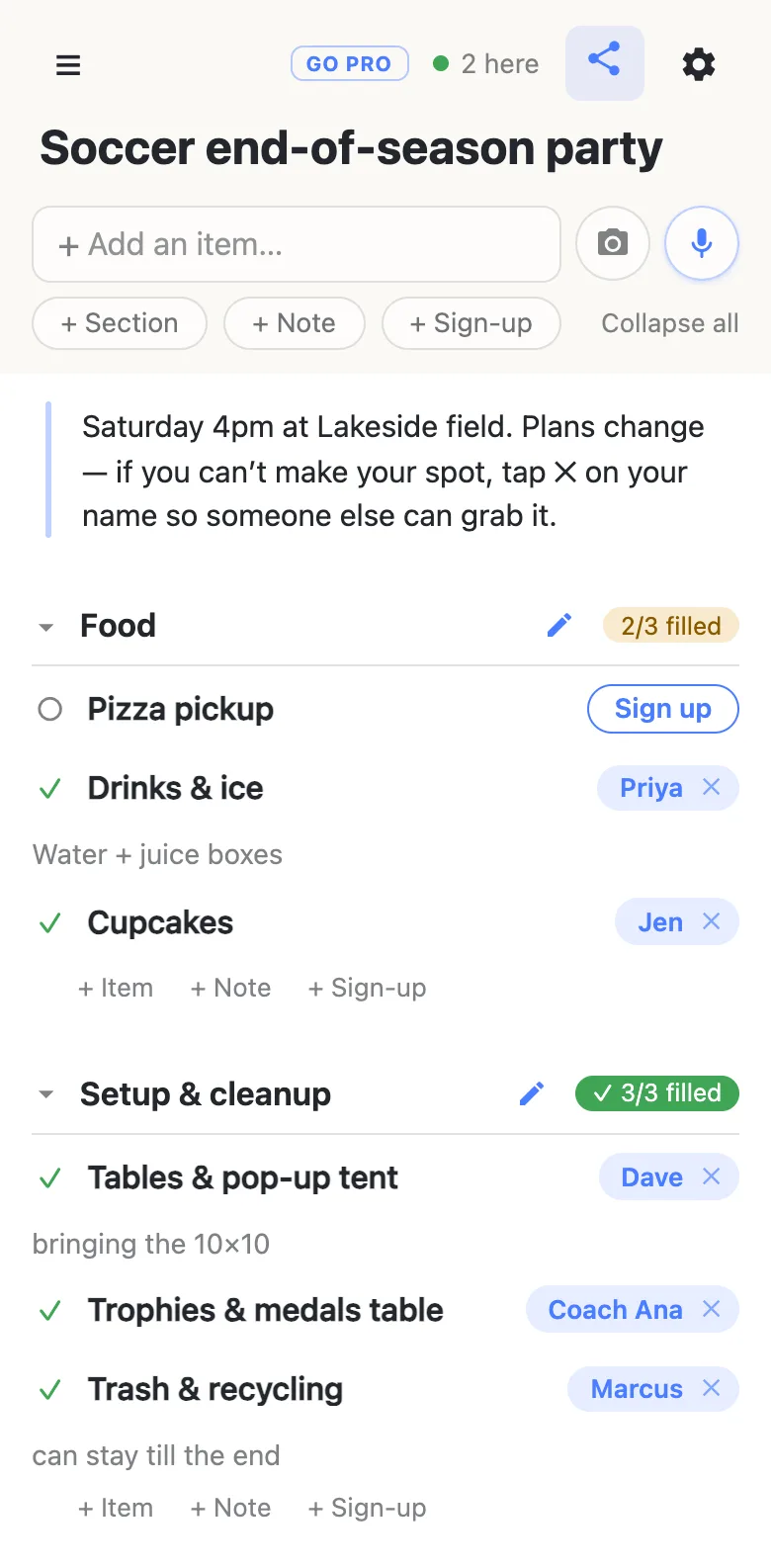 A sign-up sheet titled “Soccer end-of-season party” on a phone, 2 here. A note at the top reads “Saturday 4pm at Lakeside field. Plans change — if you can’t make your spot, tap ✕ on your name so someone else can grab it.” Food reads 2/3 filled: Pizza pickup is open with a Sign up button, Drinks & ice is Priya’s (note: Water + juice boxes), Cupcakes is Jen’s. Setup & cleanup reads 3/3 filled: Dave on Tables & pop-up tent (bringing the 10×10), Coach Ana on Trophies & medals table, and Marcus on Trash & recycling (can stay till the end).