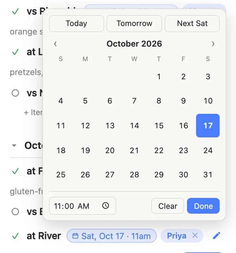 A small calendar panel open over the snack schedule, headed Today / Tomorrow / Next Sat, showing October 2026 with the 17th highlighted, a time field reading 11:00 AM, and Clear and Done buttons. Underneath it the row it belongs to is visible: at Riverside, Sat, Oct 17 · 11am, signed up to Priya.
